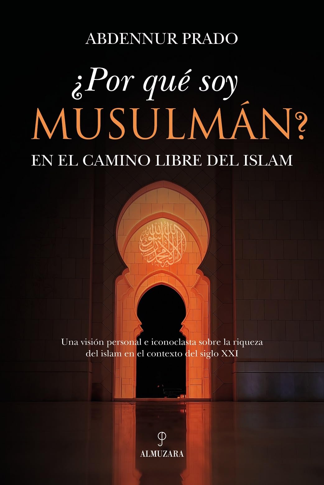 ¿Por qué soy musulmán?/ Why I am a Muslim? book