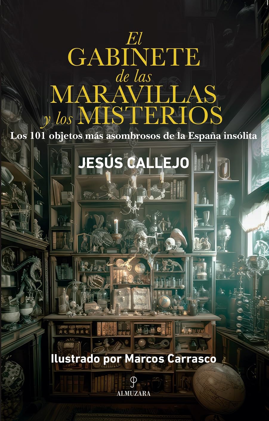 El gabinete de las maravillas y los misterios/ The cabinet of wonders and mysteries book