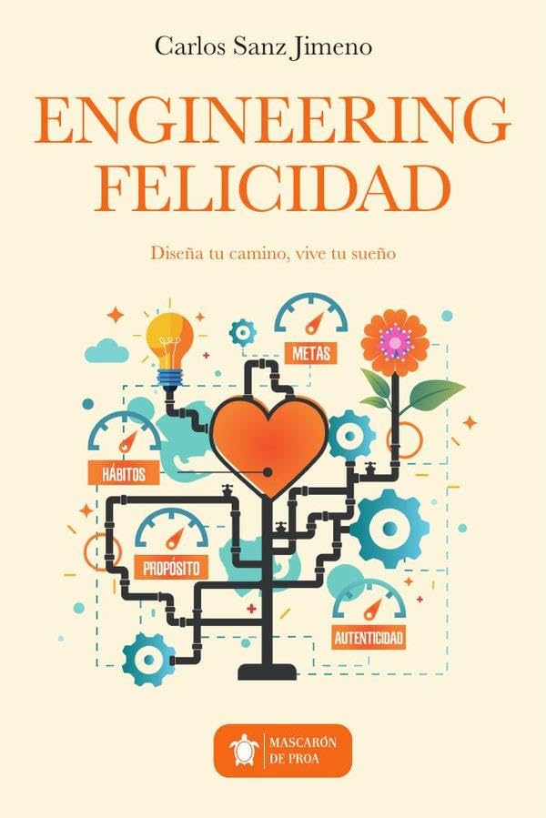 EngineeringFelicidad: Diseña tu camino, vive tu sueño book