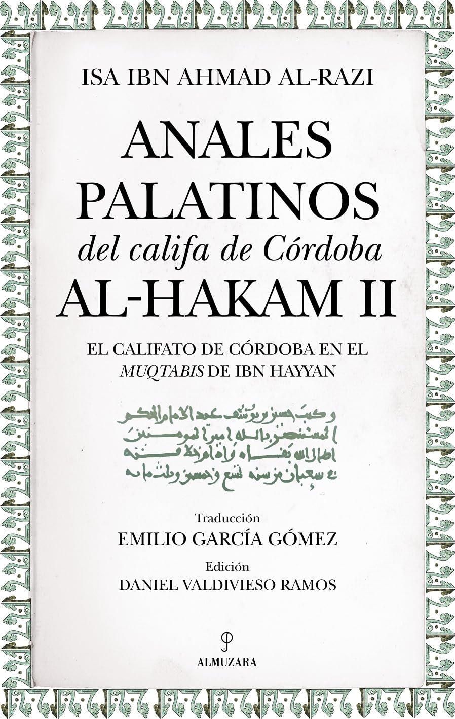 Anales palatinos del califa de Córdoba al-Hakam II: El califato de Córdoba en el Muqtabis de Ibn Hayyan (Al Ándalus) Politics & History