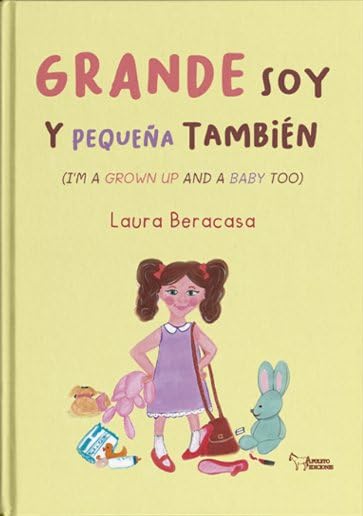 GRANDE SOY Y PEQUEÑA TAMBIÉN: I'M A GROWN UP AND A BABY TOO Non-fiction