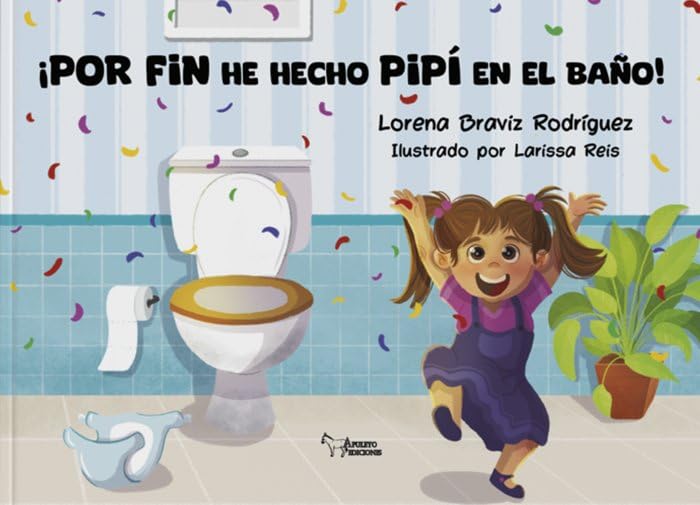 ¡POR FIN HE HECHO PIPÍ EN EL BAÑO! Non-fiction