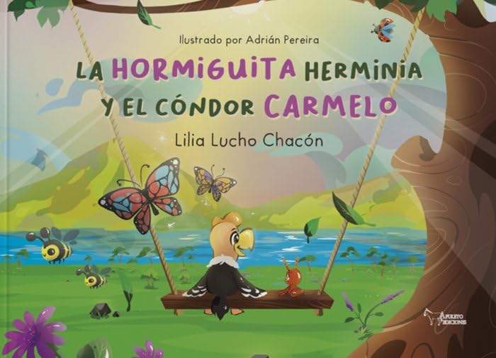 La hormiguita Herminia y el cóndor Carmelo Non-fiction