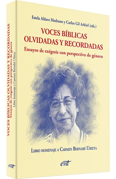Voces bíblicas olvidadas y recordadas. Ensayos de exégesis con perspectiva de género: Homenaje a Carmen Bernabé Ubieta (Libros homenaje) book