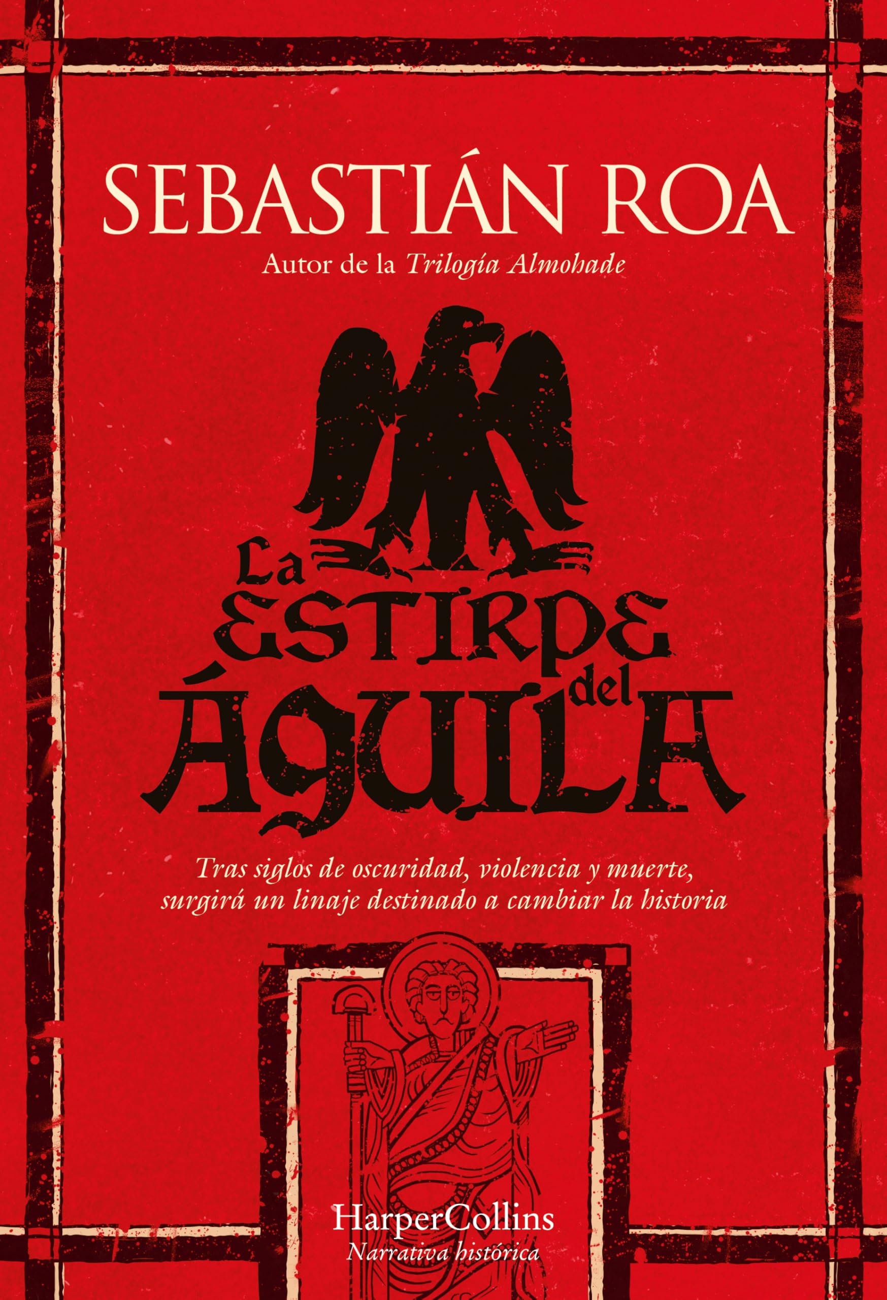 La estirpe del águila: Tras siglos de oscuridad, violencia y muerte, surgirá un linaje destinado a cambiar la historia book