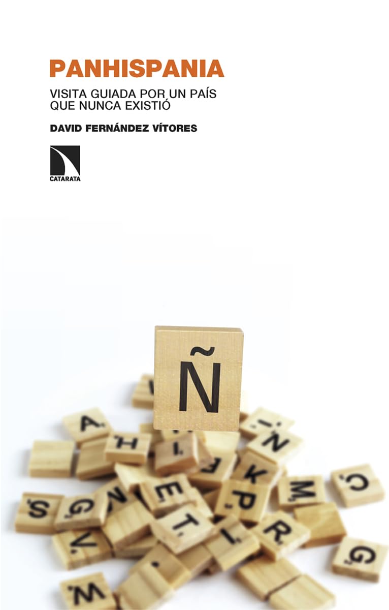 Panhispania: Visita guiada por un país que nunca existió (Investigación y Debate, Band 453) Books