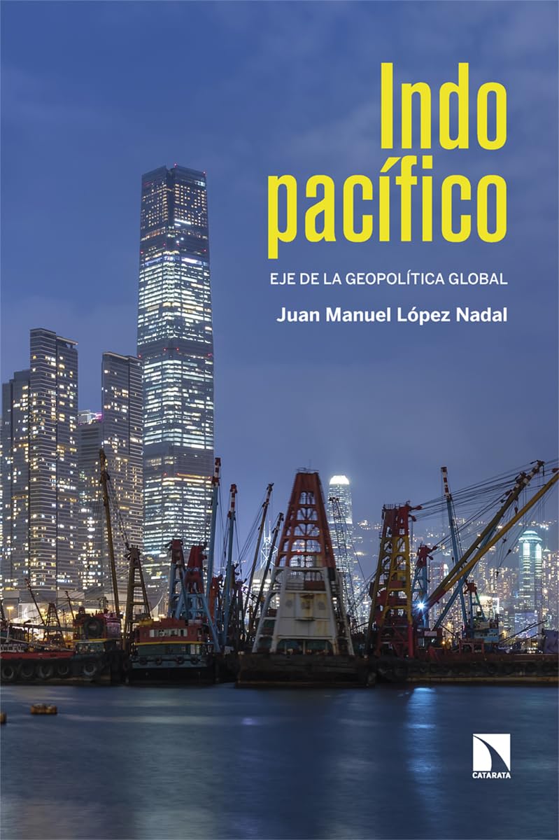 Indopacífico: Eje de la geopolítica global (Mayor, Band 1030) Politics & History