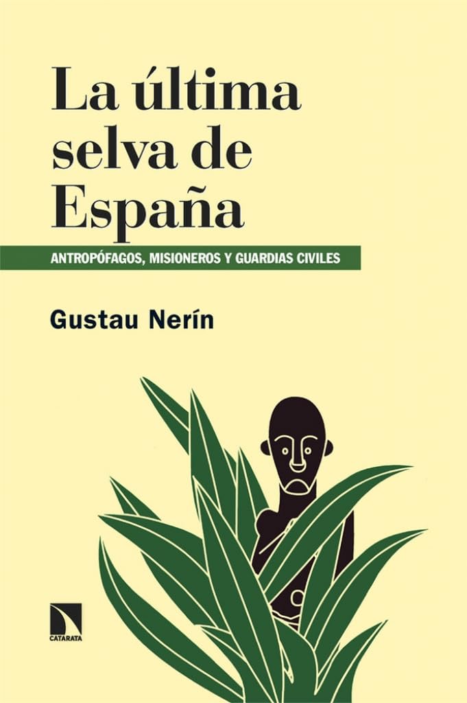 La última selva de España: Antropófagos, misioneros y guardias civiles Politics & History