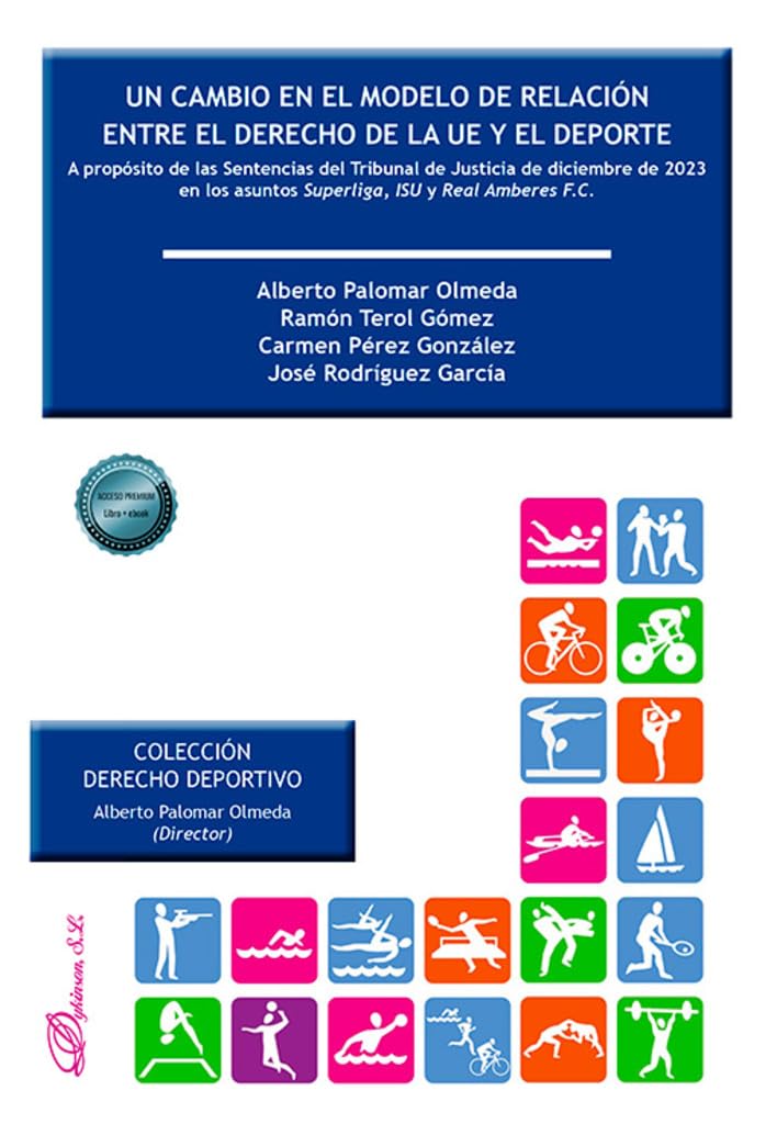 Un cambio en el modelo de relación entre el derecho de la UE y el deporte: A propósito de las Sentencias del Tribunal de Justicia de diciembre de 2023 en los asuntos Superliga, ISU y Real Amberes F.C. Law