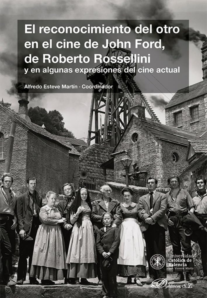 El reconocimiento del otro en el cine de John Ford, de Roberto Rossellini y en algunas expresiones del cine actual Politics & History