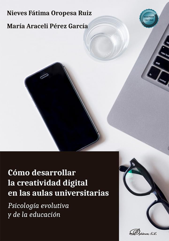 Cómo desarrollar la creatividad digital en las aulas universitarias: Psicología evolutiva y de la educación Books