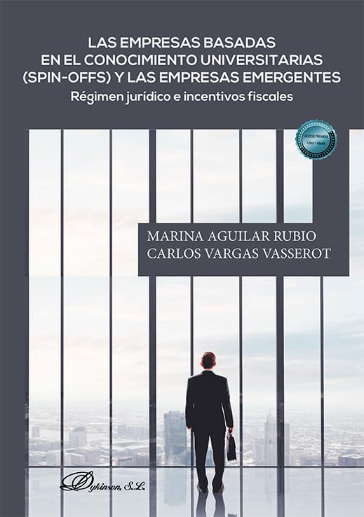 Las empresas basadas en el conocimiento universitarias (spin-offs) y las empresas emergentes: Régimen jurídico e incentivos fiscales book