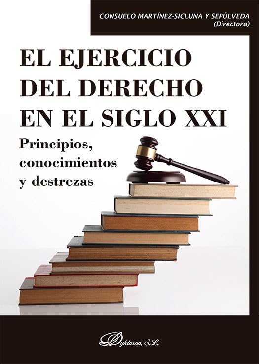 El ejercicio del derecho en el siglo XXI: Principios, conocimientos y destrezas book
