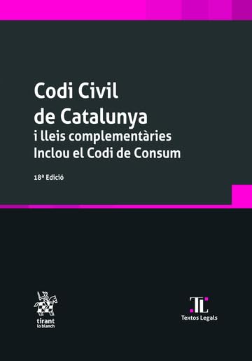 Codi Civil de Catalunya i lleis complementàries. Inclou el Codi De Consum 18ª Edició book