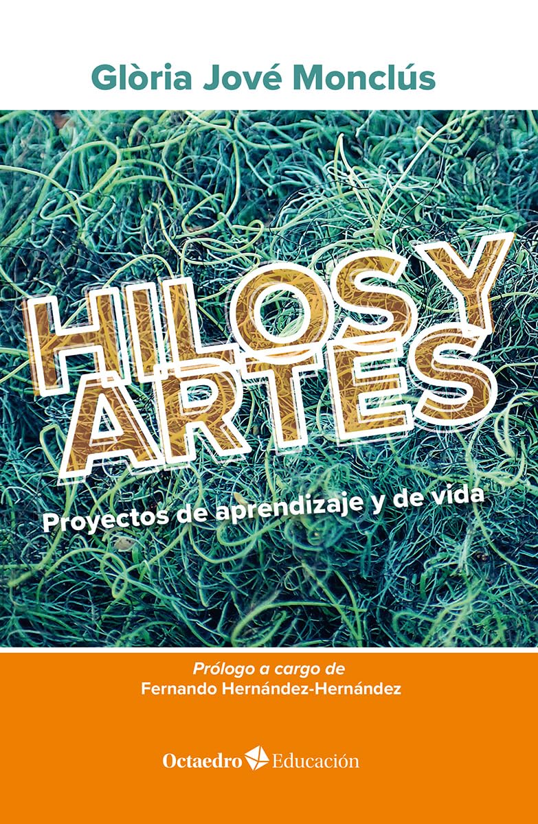 Hilos y artes: Proyectos de aprendizaje y de vida (Octaedro Educación) Politics & History
