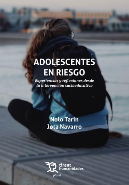 Adolescentes en riesgo. Experiencia y reflexiones desde la intervención socioeducativa (Plural) Books