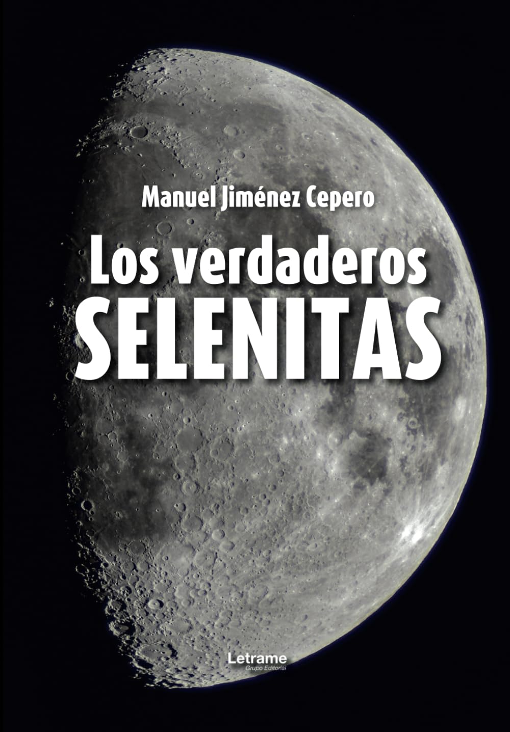 Los verdaderos selenitas (No ficción, Band 1) Reference Books
