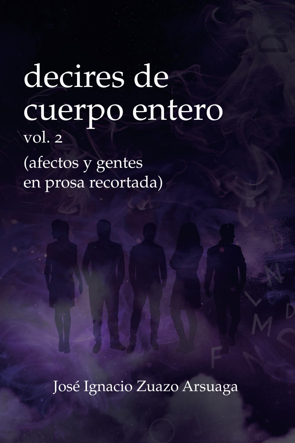 decires de cuerpo entero: afectos y gentes en prosa recortada (tomo 2) Poetry