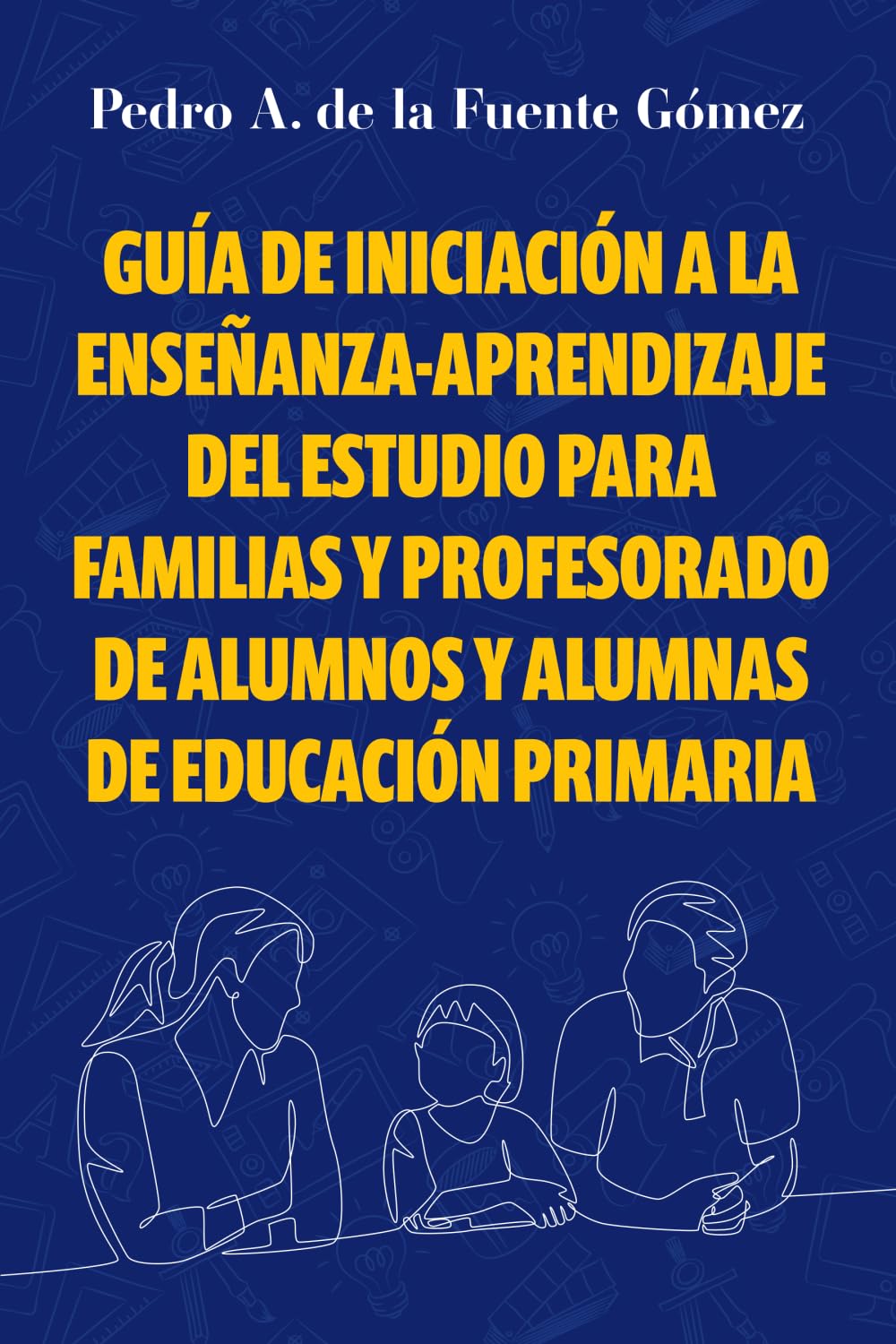GUÍA DE INICIACIÓN A LA ENSEÑANZA-APRENDIZAJE DEL ESTUDIO PARA FAMILIAS Y PROFESORADO DE ALUMNOS Y ALUMNAS DE EDUCACIÓN PRIMARIA Social Sciences