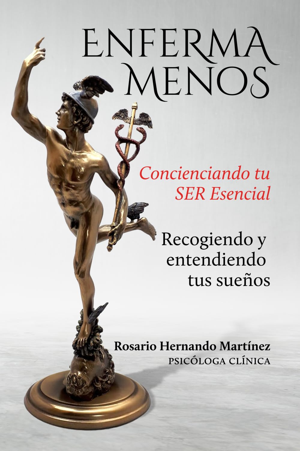 Enferma menos: Concienciando tu SER Esencial Recogiendo y entendiendo tus sueños book