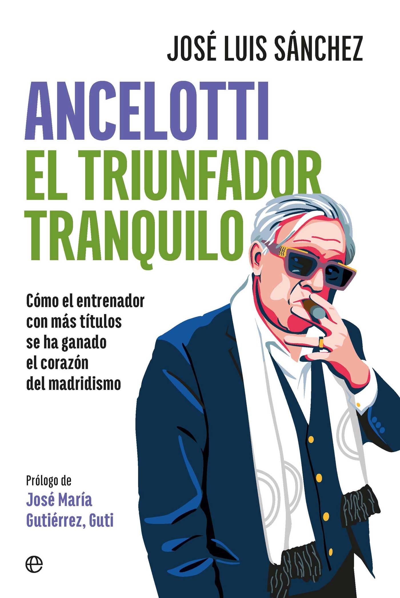 Ancelotti. El triunfador tranquilo: Cómo el entrenador con más títulos se ha ganado el corazón del madridismo Leisure & Fun