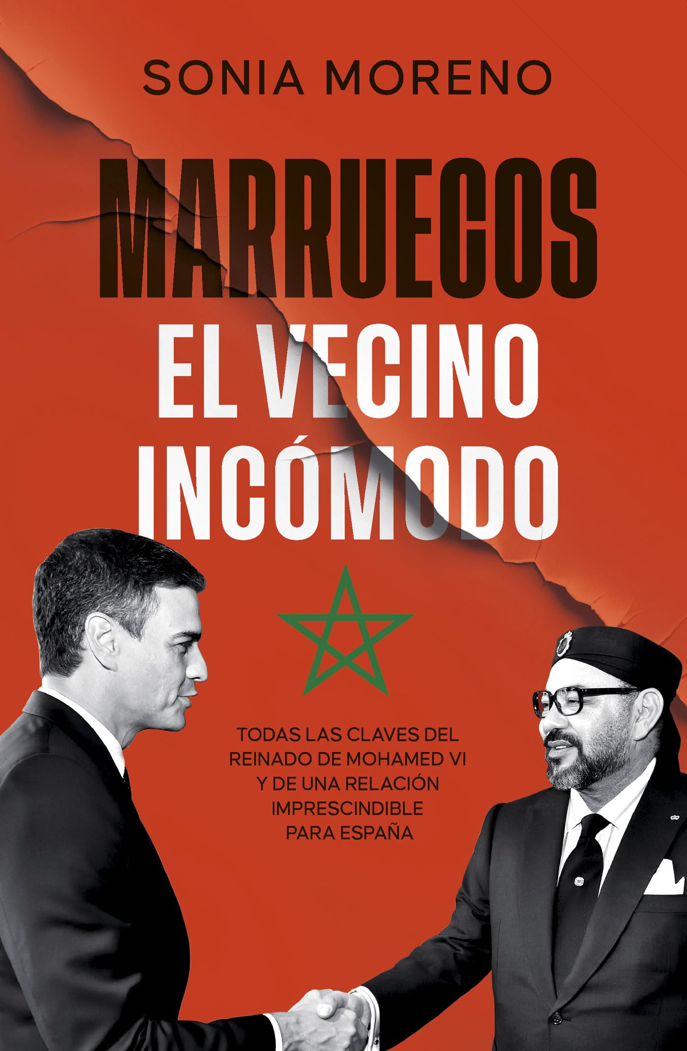 Marruecos, el vecino incomodo: Todas las claves del reinado de Mohamed VI y de una relación imprescindible para España Social Sciences