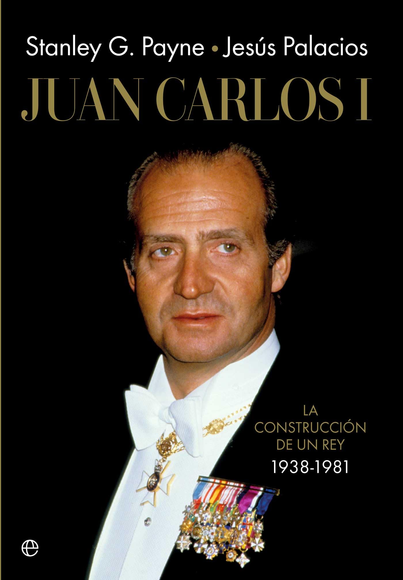 Juan Carlos I: La construcción de un rey 1938-1981 book
