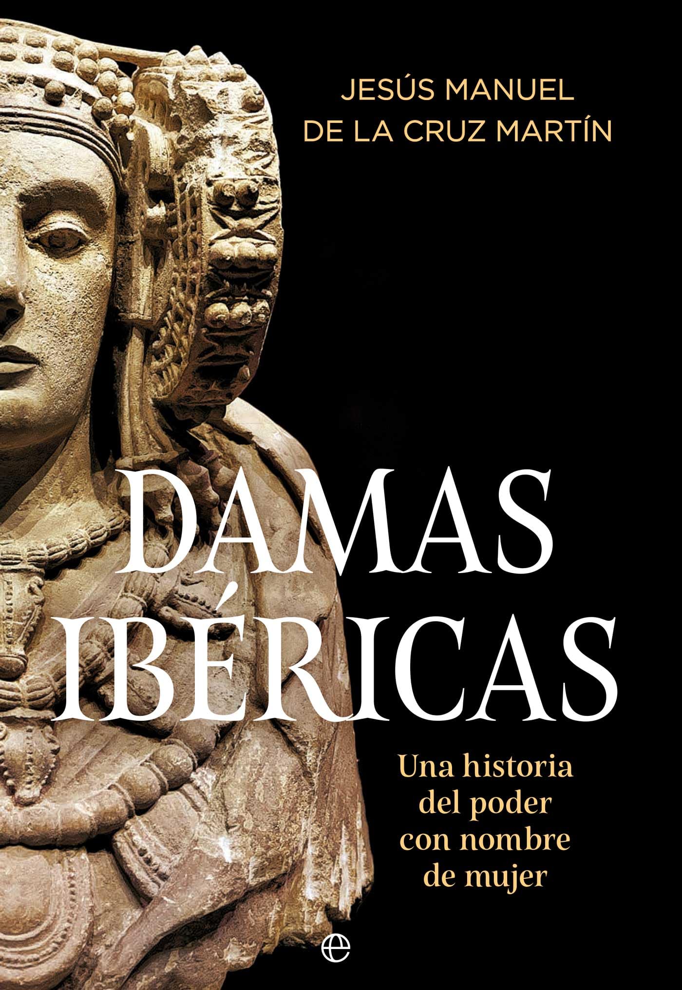 Damas ibéricas: Una historia del poder con nombre de mujer Books