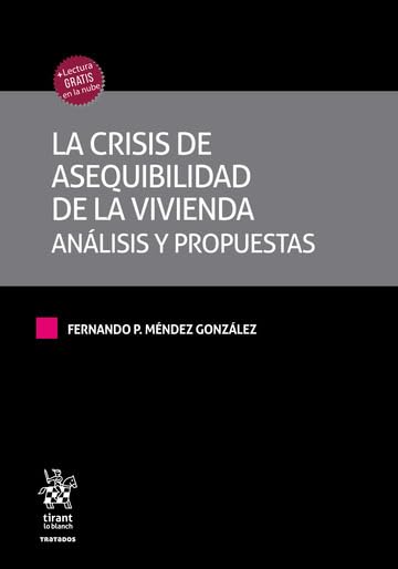 La crisis de asequibilidad de la vivienda. Análisis y propuestas (Tratados, Comentarios y Practicas Procesales) Law