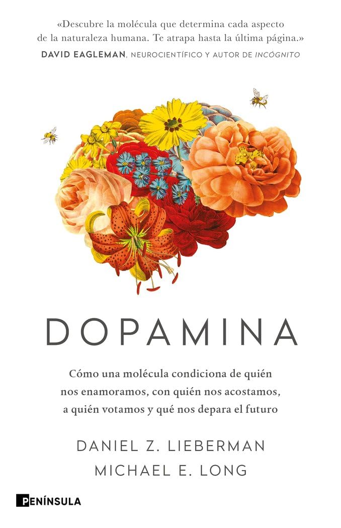 Dopamina: Cómo una molécula condiciona de quién nos enamoramos, con quién nos acostamos, a quién votamos y qué nos depara el futuro (DIVULGACIÓN) Natural Sciences
