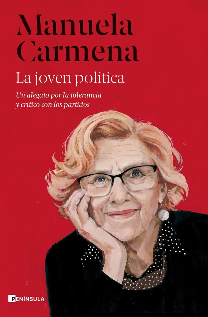 La joven política: Un alegato por la tolerancia y crítico con los partidos (BIOGRAFÍA Y MEMORIAS) Memories