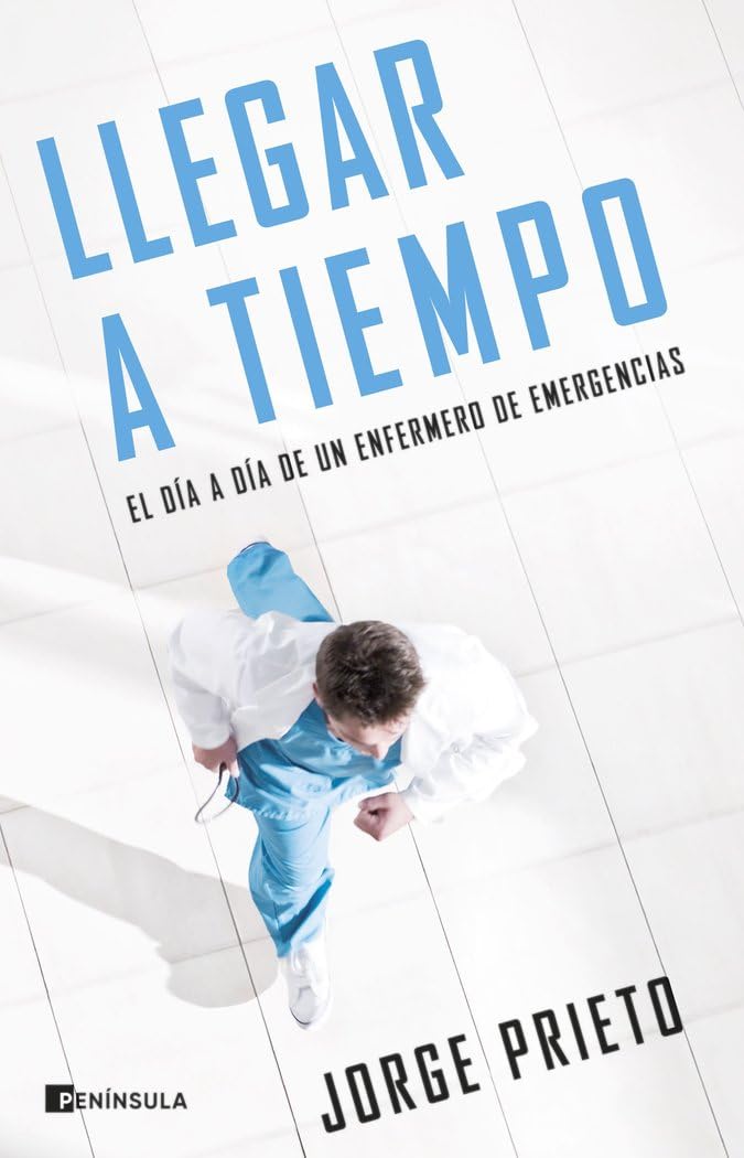Llegar a tiempo: El día a día de un enfermero de emergencias (NO FICCIÓN NARRATIVA) Medicine