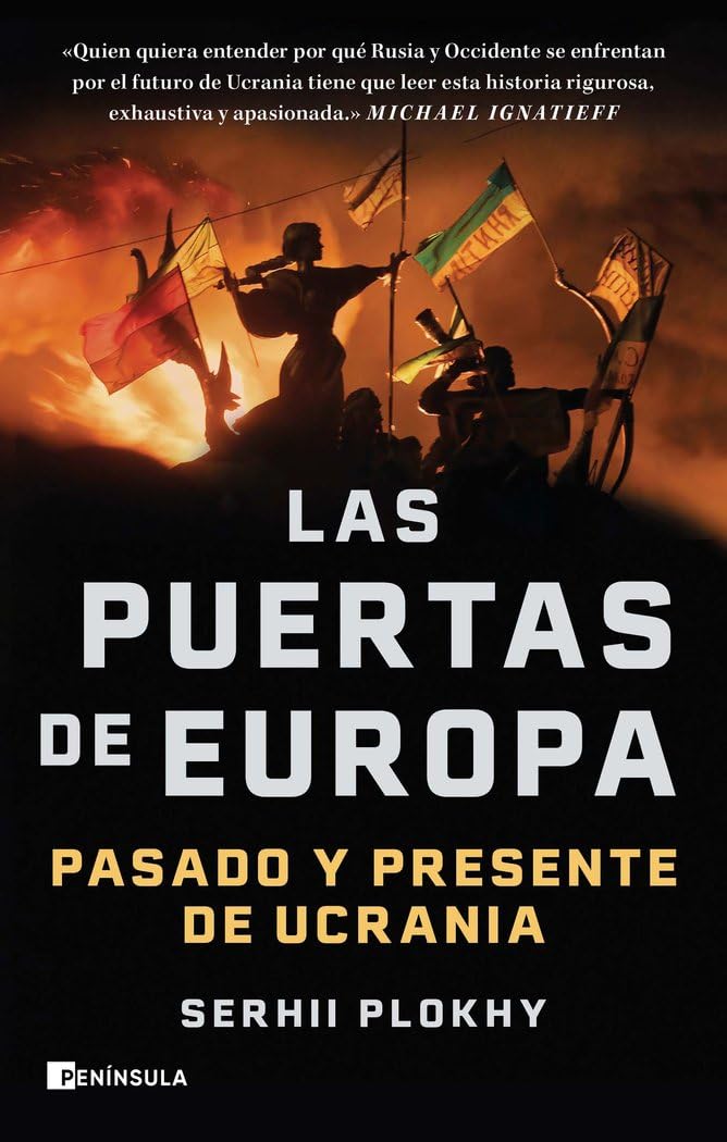 Las puertas de Europa: Pasado y presente de Ucrania (HISTORIA) Books
