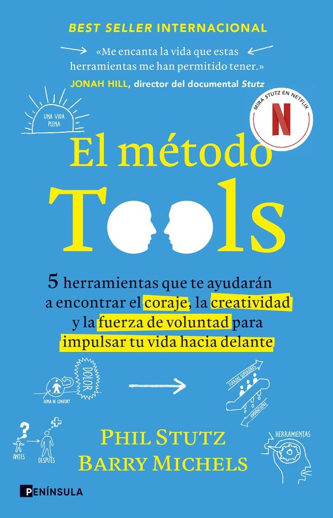 El método Tools: Cinco herramientas que te ayudarán a encontrar el coraje, la creatividad y la fuerza de voluntad para impulsar tu vida hacia delante (SOFT SKILLS) Business, Finance & Career Books