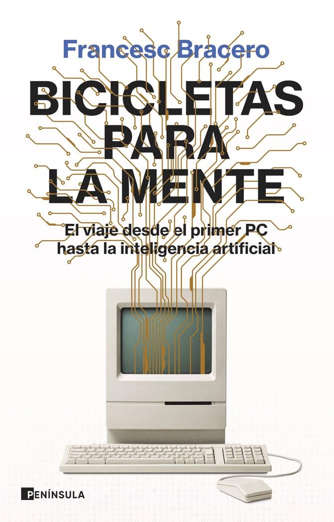 Bicicletas para la mente: El viaje desde el primer PC hasta la inteligencia artificial (DIVULGACIÓN) Science