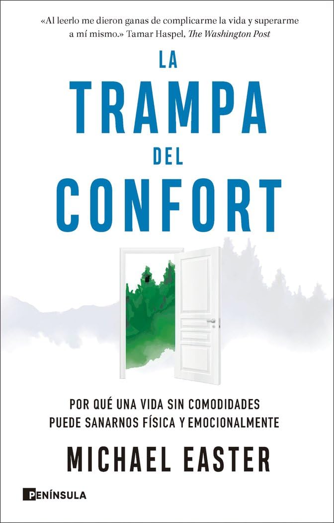 La trampa del confort: Por qué una vida sin comodidades puede sanarnos física y emocionalmente (SOFT SKILLS) Business, Finance & Career