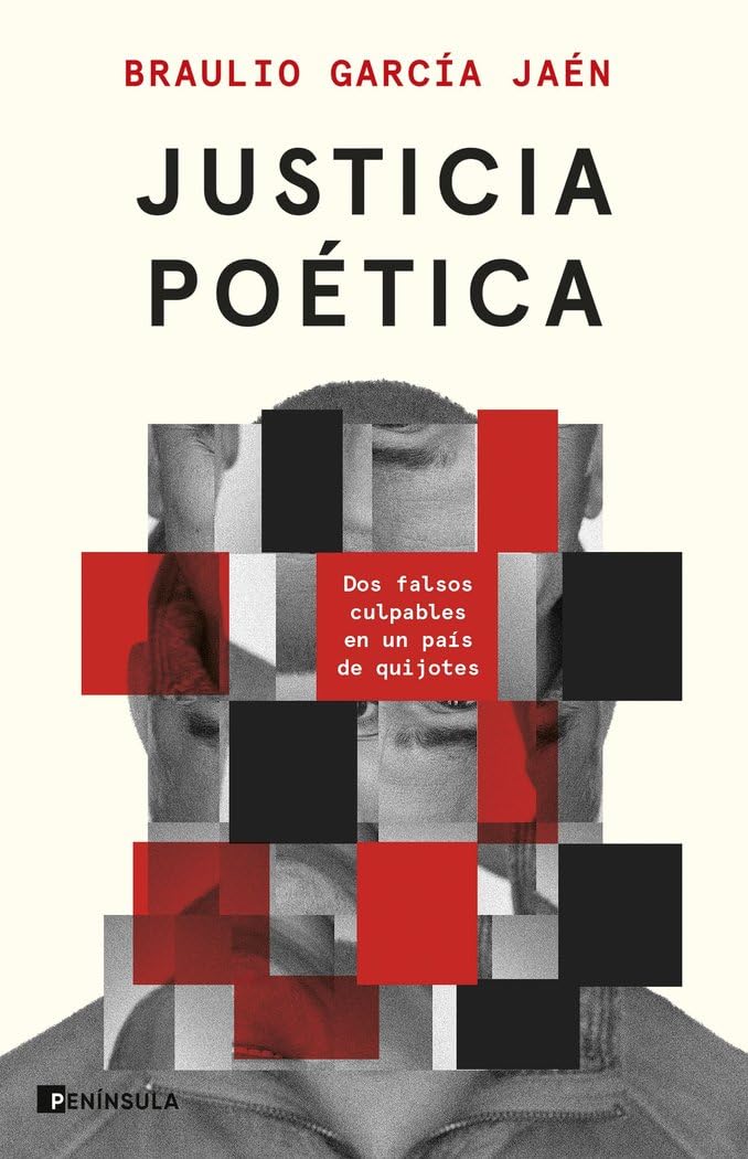 Justicia poética: Dos falsos culpables en un país de quijotes (NO FICCIÓN NARRATIVA) Media & Communication