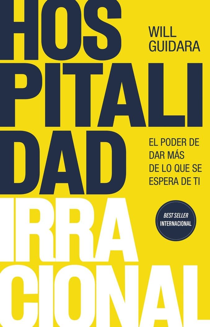 Hospitalidad irracional: El poder de dar más de lo que se espera de ti book