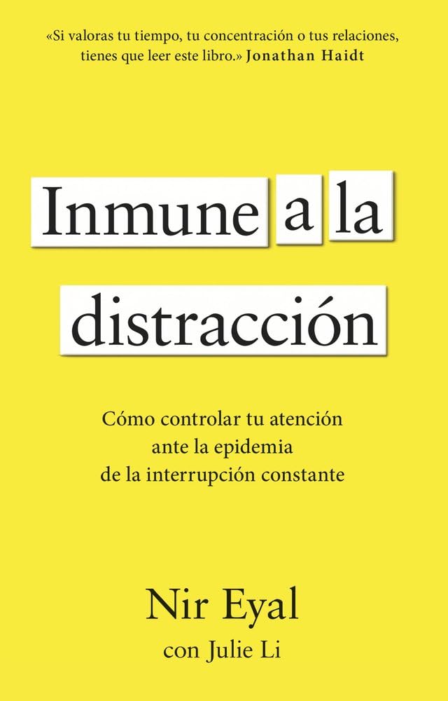 Inmune a la distracción: Cómo controlar tu atención ante la epidemia de la interrupción constante (IMPULSA) Medicine