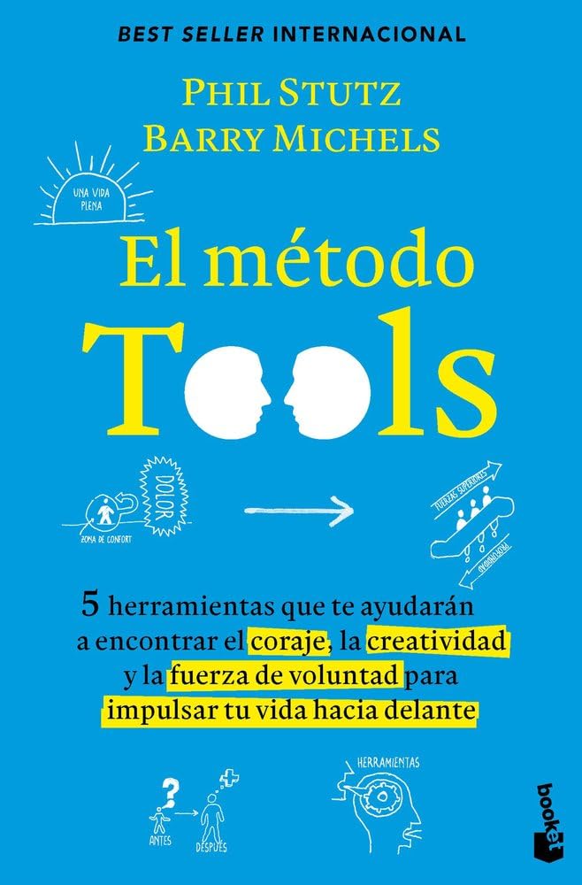 El método Tools: Cinco herramientas que te ayudarán a encontrar el coraje, la creatividad y la fuerza de voluntad para impulsar tu vida hacia delante (Empresa y Talento) Business, Finance & Career