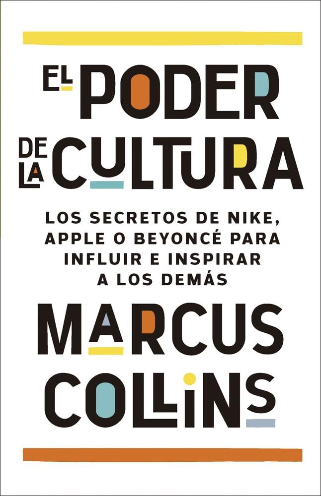 El poder de la cultura: Los secretos de Nike, Apple o Beyoncé para influir e inspirar a los demás book