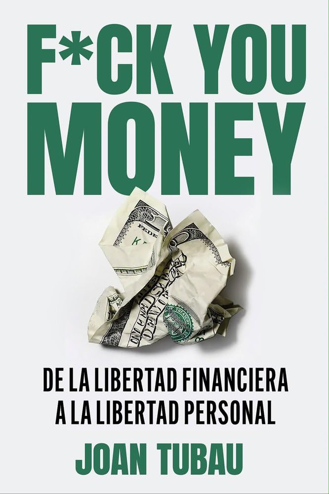Fuck you money: De la libertad financiera a la libertad personal (IMPULSA) Business, Finance & Career