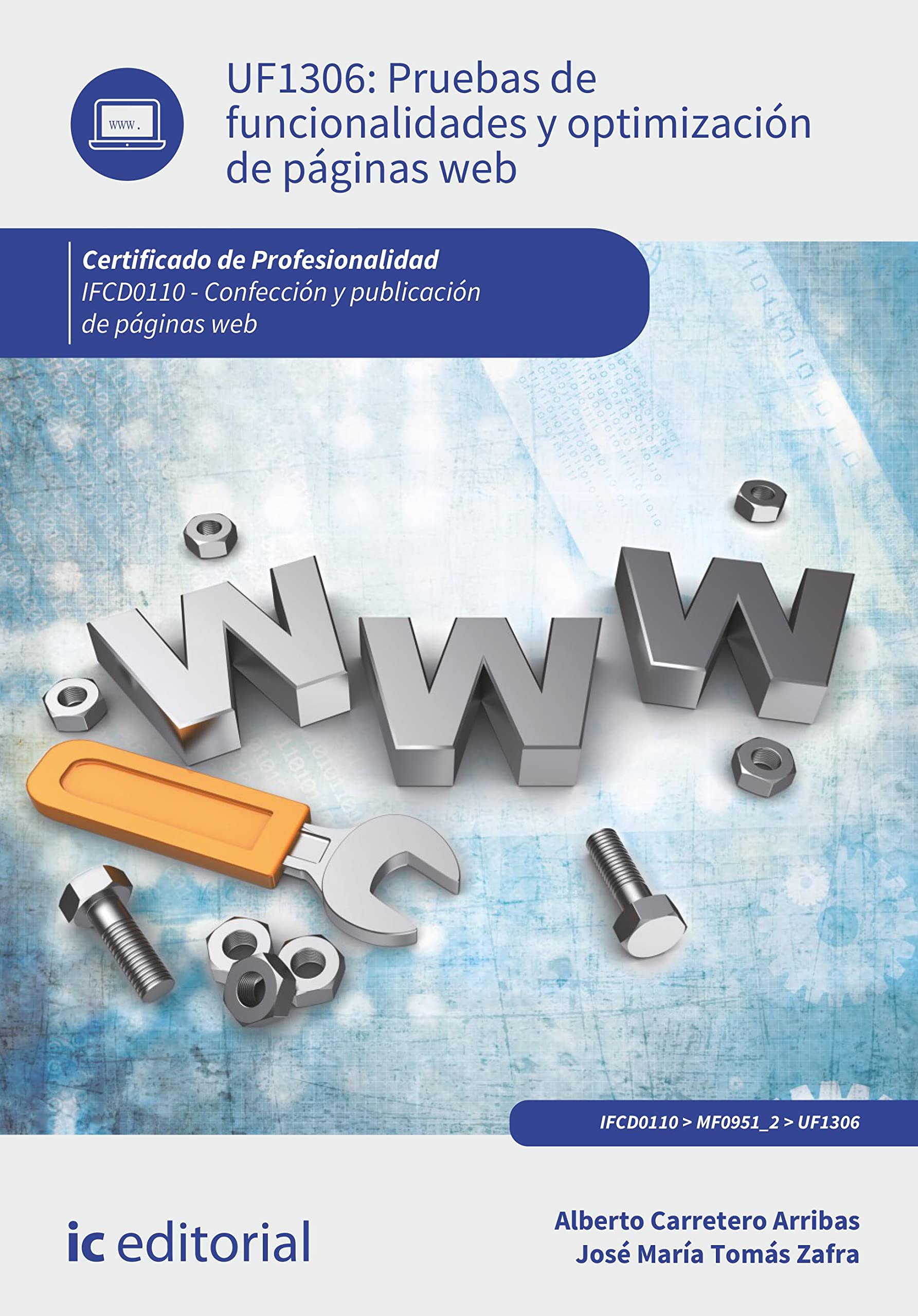 Pruebas de funcionalidades y optimización de páginas web. IFCD0110 - Confección y publicación de páginas web book
