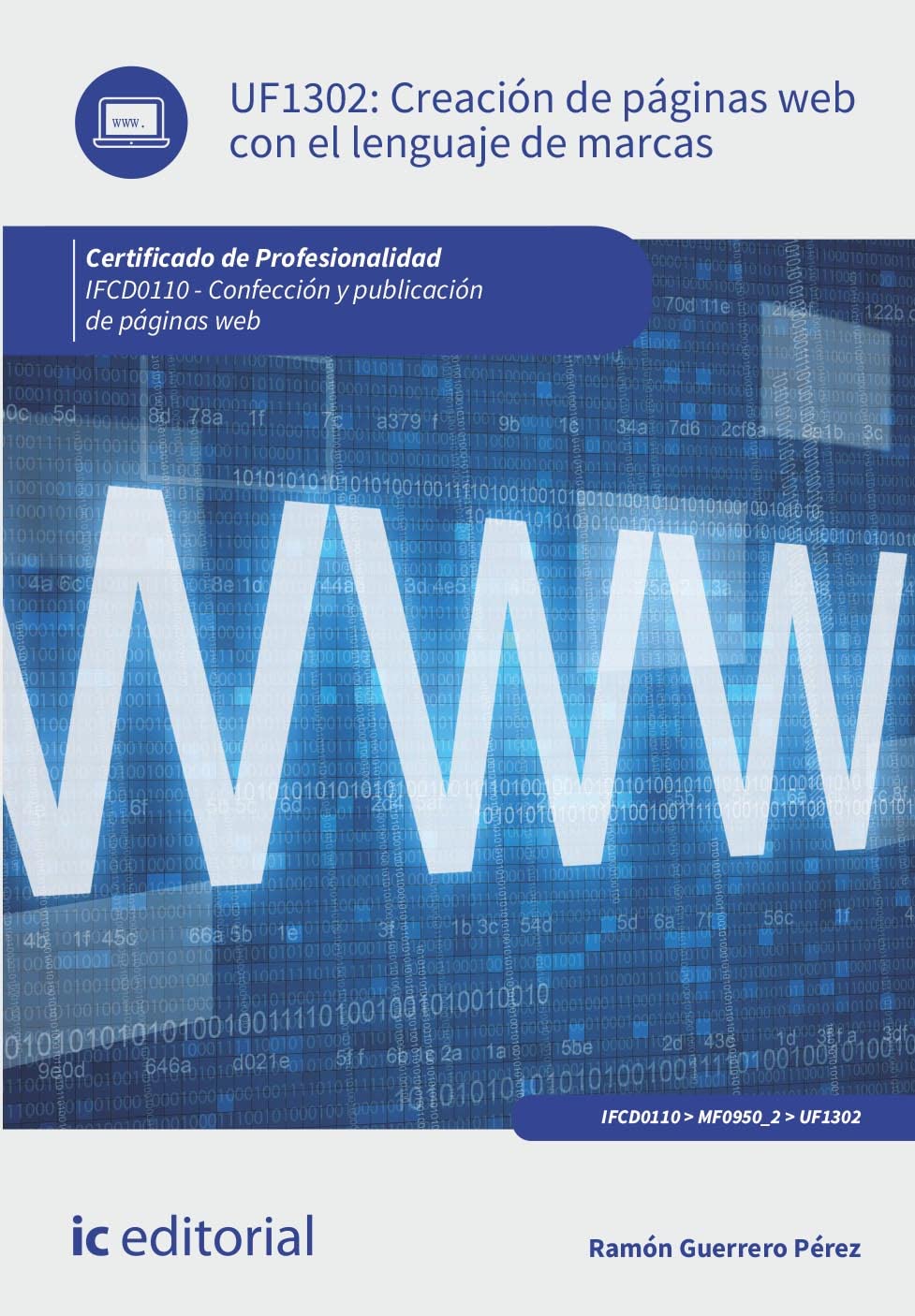 Creación de páginas web con el lenguaje de marcas. IFCD0110 - Confección y publicación de páginas web book