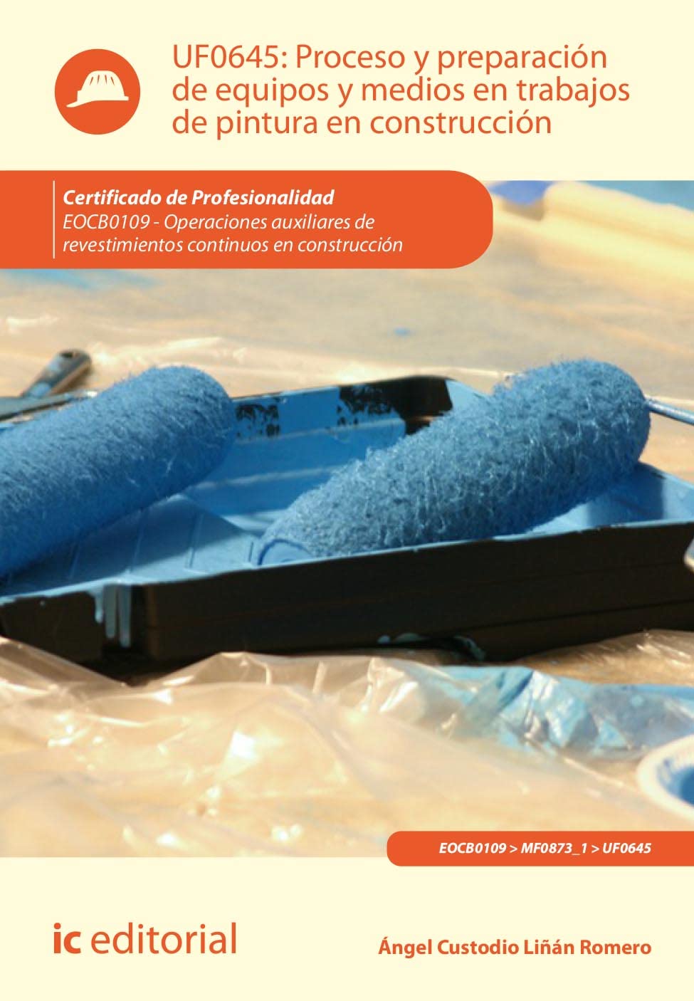 Proceso y preparación de equipos y medios en trabajos de pintura en construcción. EOCB0109 - Operaciones auxiliares de revestimientos continuos en construcción book