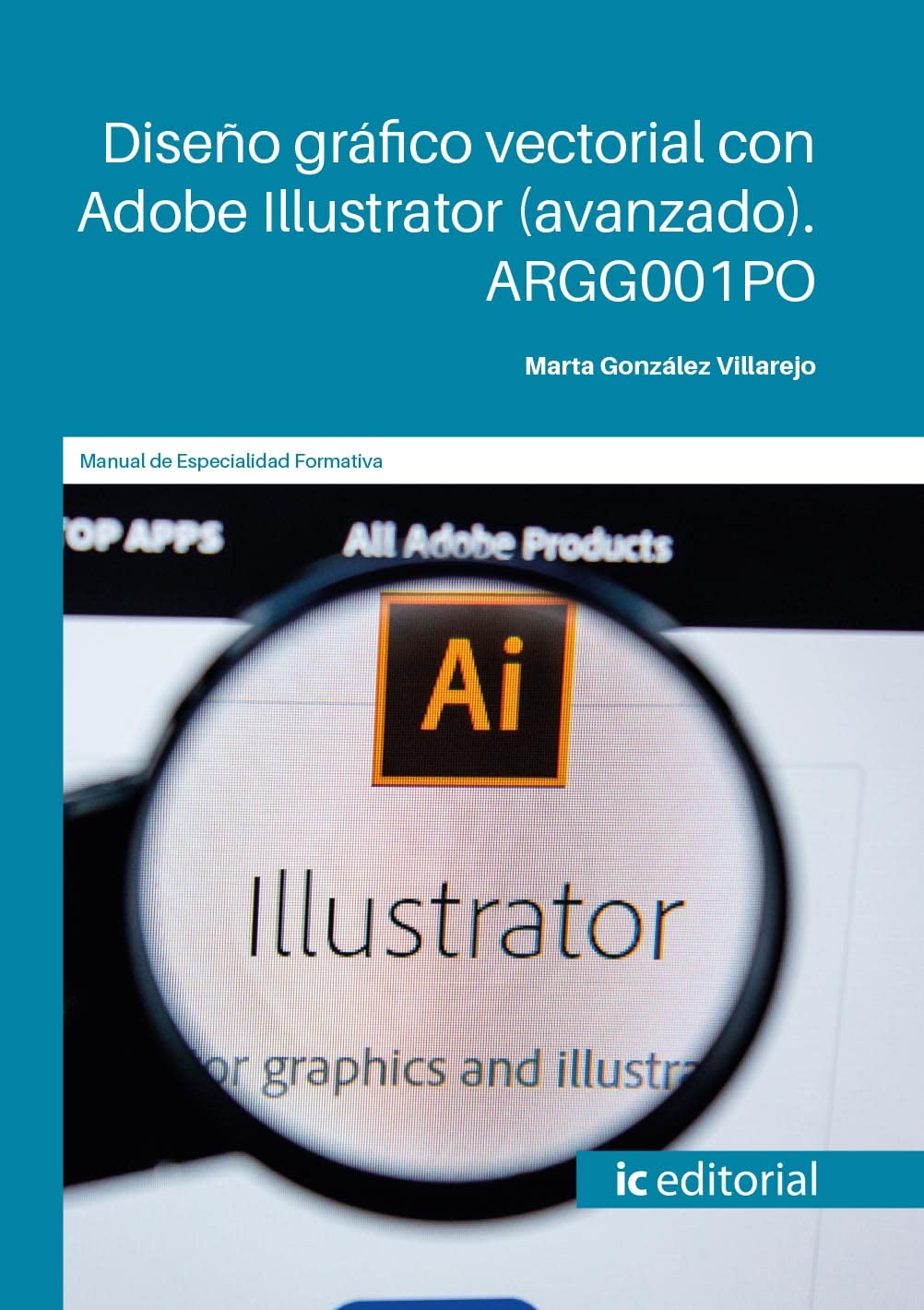 Diseño gráfico vectorial con Adobe Illustrator (avanzado). ARGG001PO book
