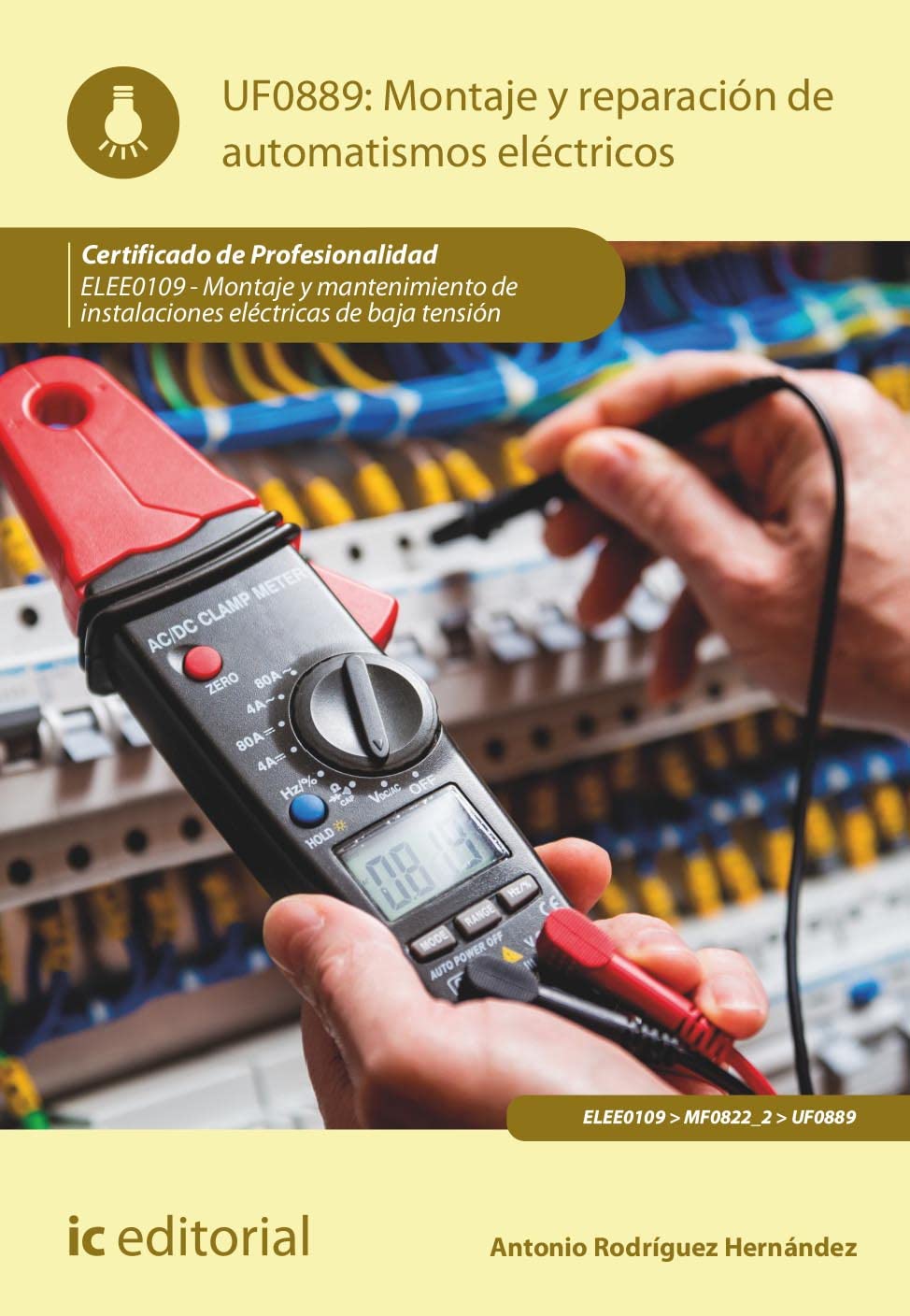 Montaje y reparación de automatismos eléctricos. ELEE0109 - Montaje y mantenimiento de instalaciones eléctricas de Baja Tensión book
