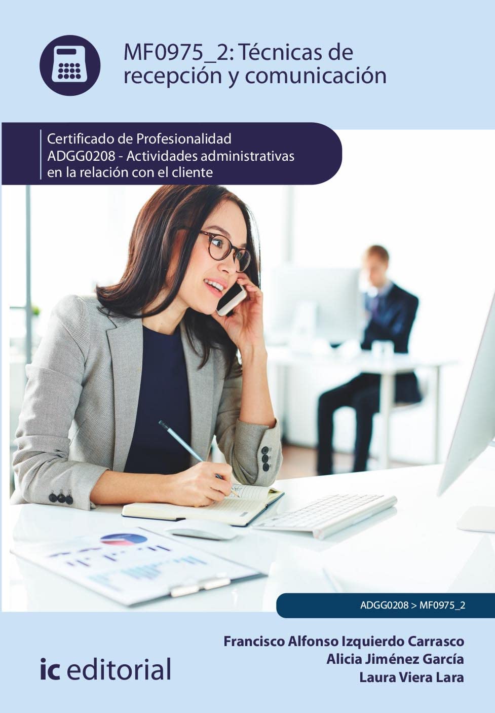 Técnicas de recepción y comunicación. ADGG0208 - Actividades Administrativas en la relación con el cliente book