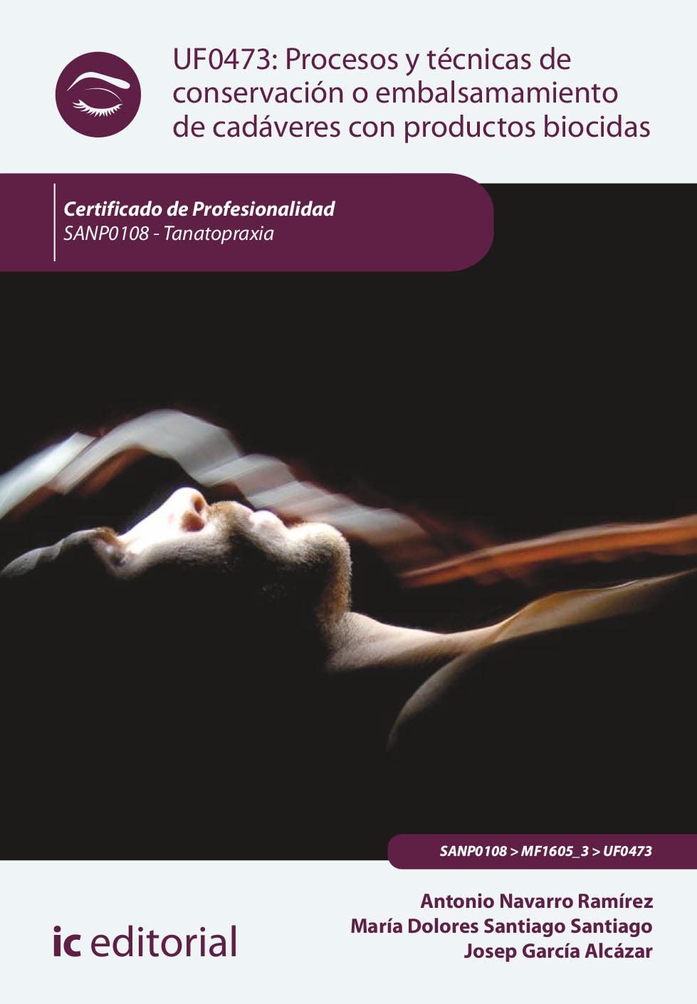 Procesos y técnicas de conservación o embalsamamiento de cadáveres con productos biocidas. SANP0108 - Tanatopraxia Books