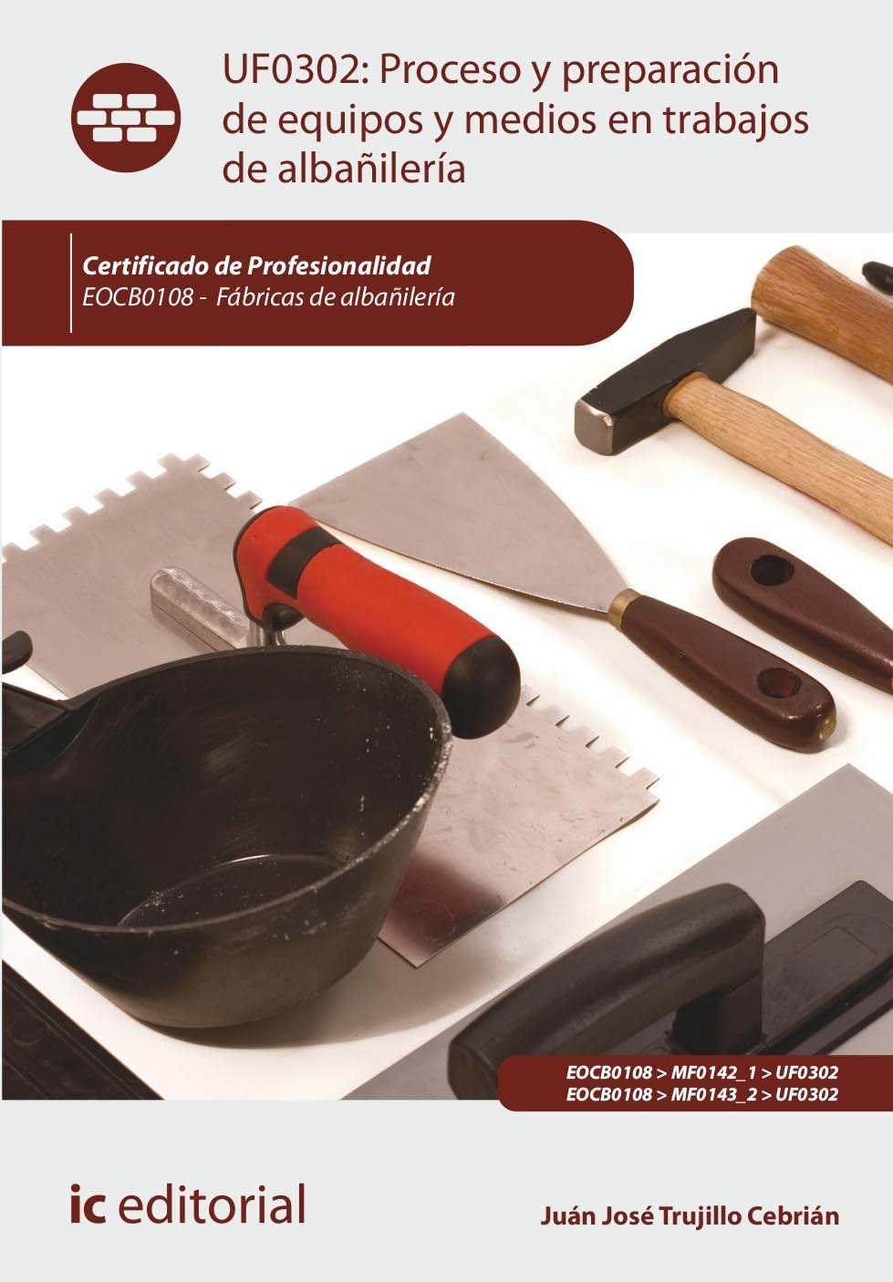 Proceso y preparación de equipos y medios en trabajos de albañilería. EOCB0108 - Fábricas de albañilería book